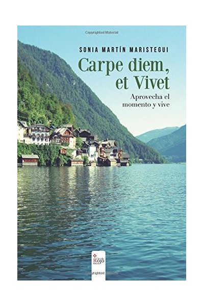 Carpe diem, et vivet. Aprovecha el momento y vive  (Primera edición)